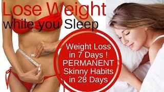 Lose Weight while you Sleep in 7 DAYS Reprogram your Mind for Permanent Weight Loss Hypnosis