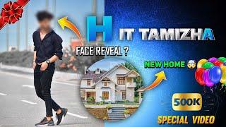 HIT TAMIZHA NEW HOME  FACE REVEAL ?500K SPECIAL VIDEO  | HIT TAMIZHA FACE REVEAL