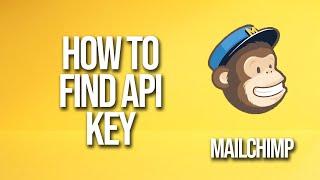 How To Find Api Key Mailchimp Tutorial