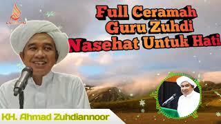 FULL CERAMAH GURU ZUHDI NASEHAT MENATA HATI II Guru Zuhdi II Cahaya Ilmu