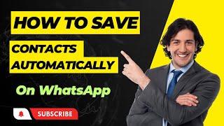 How To Save WhatsApp Contacts Automatically + Autoresponder