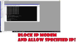 Block IP Modem and Allow for Specified IP in Mikrotik Router