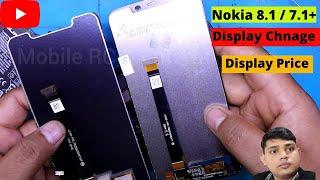 Nokia 8.1 Display Price | Nokia 7.1+ Display Change | Nokia 8.1 Display Change