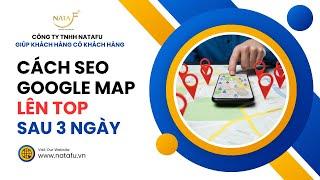 Cách SEO google map lên top sau 3 ngày | Dịch Vụ SEO google map Bình Dương