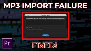 How to FIX MP3 Import Failure in Premiere Pro 2022 (QUICK & EASY!)
