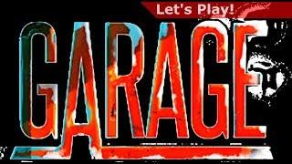 Let's Play: Garage [First Hour]