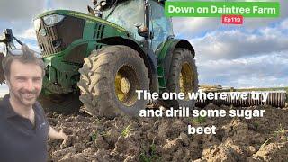 EP119‍ The one where we try and drill some sugar beet