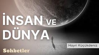 İNSAN VE DÜNYA HAYRİ KÜÇÜKDENİZ  EN GÜZEL SOHBETLER SERİSİ