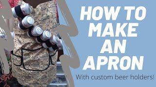 How to make an apron! (with custom beer holders)