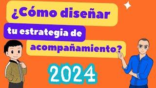 ¿Cómo diseñar tu estrategia de acompañamiento? CTE junio 2024