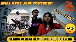 AWAL OTOY JADI YOUTUBER || SEMUA BERKAT ALM DENZBAGUS ALLVLOG