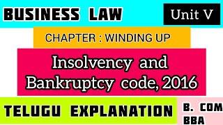 Insolvency and Bankruptcy Code, 2016 |In telugu explanation|Winding up|Business law||