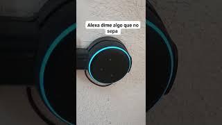 alexa dime algo que no sepa #alexa #echodot #echopop #echospot #echoshow #echodot5