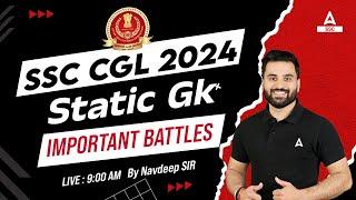 SSC CGL 2024 | SSC CGL GK GS Classes By Navdeep Sir | Important Battles