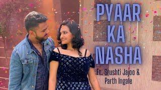 PYAAR KA NASHA -Srushti Jajoo ft. Parth Ingale [Official Music Video] | Prod. Tower Beatz