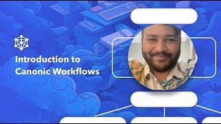 Canonic 101: Workflows & APIs