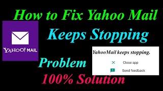 How to Fix Yahoo Mail  Apps Keeps Stopping Error Android & Ios |Apps Keeps Stopping Problem