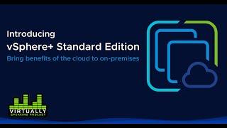 VMware Introduces vSphere+ Standard Edition