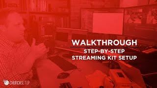 Walkthrough: How to Setup Your Premium Live Streaming Kit from ChurchSetup.com