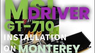 Gt 710 driver installation on Monterey 12.0.1