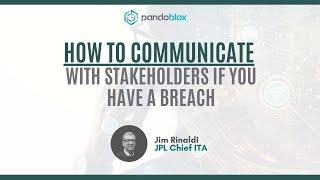 How to Communicate with Stakeholders if you have a breach