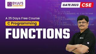 Functions in C Programming for GATE 2023 Computer Science (CSE) Exam | BYJU'S GATE