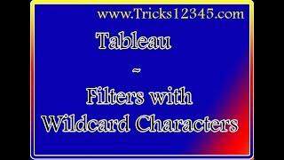 Tableau: Filters With Wildcard Characters