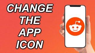 How To Change The App Icon On Reddit