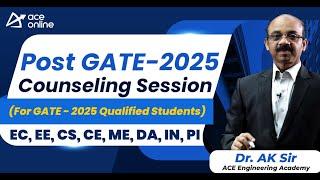 Post GATE-2025 Counseling Session for GATE 2025 Qualified Students by Dr. AK Sir - ACE Online