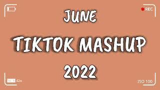 TikTok Mashup JUNE 2022 (Not Clean)New