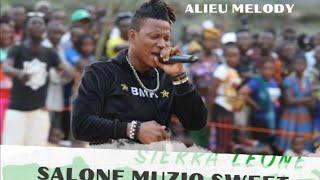 Alieu Melody - Salone Muziq Sweet  [Official Audio] Recent  Music