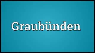 Graubünden Meaning