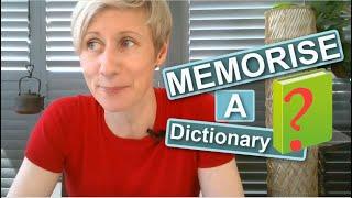 Memorise a dictionary?