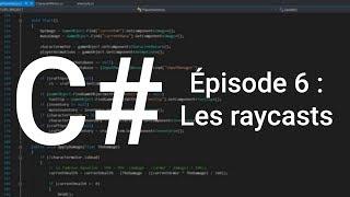 Apprendre le C# - Épisode 6 : Les Raycasts (Unity 3D)