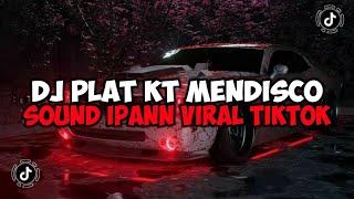 DJ PLAT KT MENDISCO SOUND IPANN JEDAG JEDUG MENGKANE VIRAL TIKTOK DJ TREND MOKI MOKI