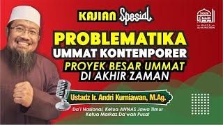 Kajian Special | Ustadz Ir. Andri Kurniawan M. Ag