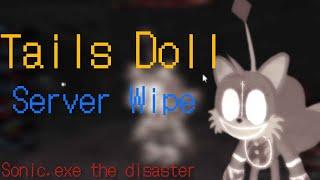 [Tails Doll Server Wipe] Sonic.exe the disaster