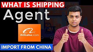 What is a Shipping Agent | import from China
