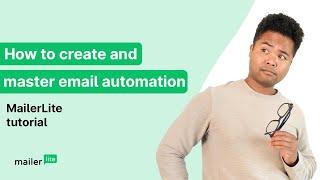 How to create and master email marketing automation workflow - MailerLite tutorial