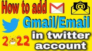 How to add Gmail/Email on twitter account 2022 || add Gmail/Email in twitter account