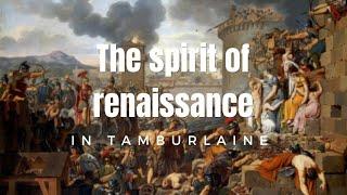Spirit of Renaissance | Tamburlaine | Marlowe | Brief lecture | Urdu-Hindi #englishliterature