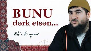 Bunu dərk etsən... | Elçin Şunqarov