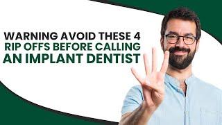 Warning  Avoid these 4 Rip Offs Before Calling an Implant Dentist