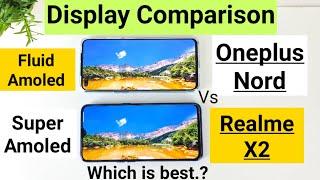 Oneplus nord vs realme x2 display comparison fluid amoled vs super amoled review
