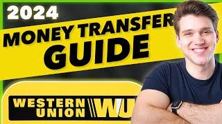 How To Send Money With Western Union 2024 | Step-By-Step Transfer Guide