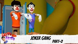 Gattu Battu | Joker Gang | Part 2 of 2