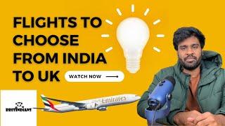 Flights to choose from India to UK | Baggage allowance | Experience