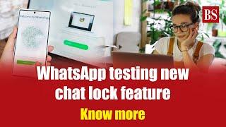WhatsApp testing new chat lock feature, know more