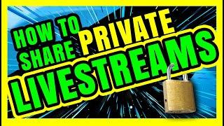 How To Share Private YouTube Stream - Enjoy It While It Lasts