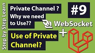 What is Private Channel, How to Use Private Channel in Laravel WebSocket - Laravel WebSocket #9